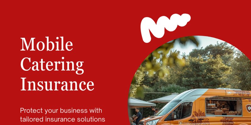 Mobile catering insurance guide for UK street food and catering van businesses